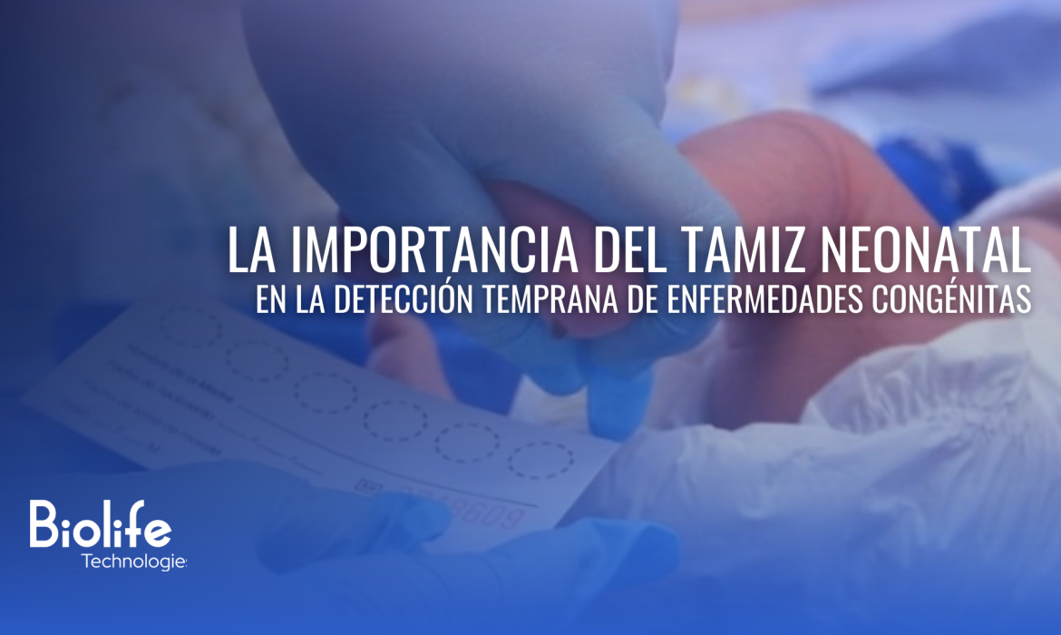 La importancia del Tamiz Neonatal en la detección temprana de enfermedades congénitas