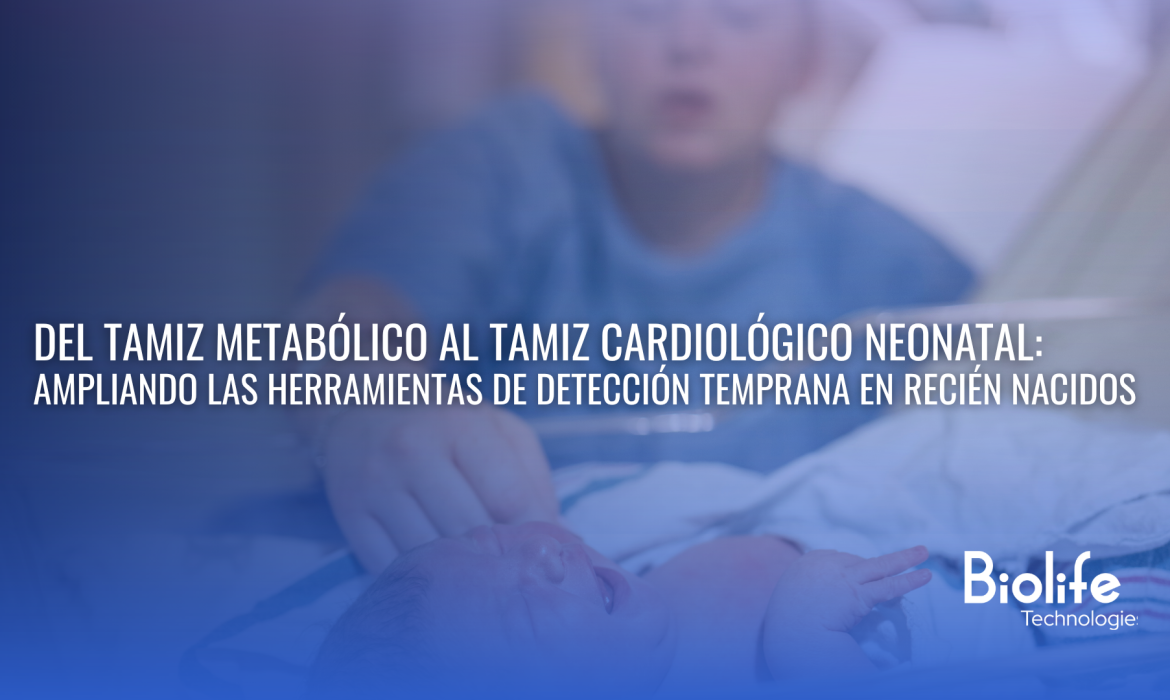 Del tamiz metabólico al tamiz cardiológico:  herramientas de detección temprana en recién nacidos